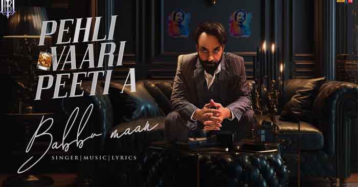 Babbu Maan punjabi sad song pehli vaari peeti a lyrics in hindi at just lyrics. Punjabi sad song lyrics, Punjabi song lyrics