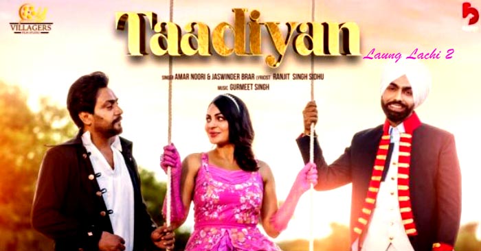 Romantic Punjabi Song Taadiyan lyrics in Hindi and Punjabi from Laung Lachi 2at Just lyrics